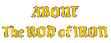 About THE ROD OF IRON